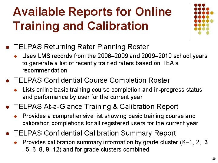 Available Reports for Online Training and Calibration l TELPAS Returning Rater Planning Roster l