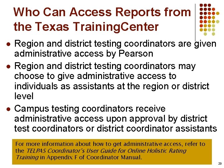 Who Can Access Reports from the Texas Training. Center l l l Region and