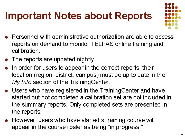 Important Notes about Reports l l l Personnel with administrative authorization are able to