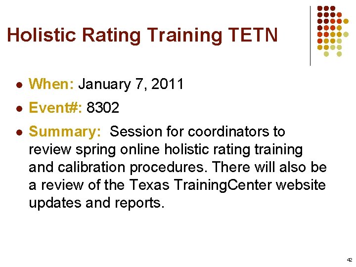 Holistic Rating Training TETN l When: January 7, 2011 l Event#: 8302 l Summary: