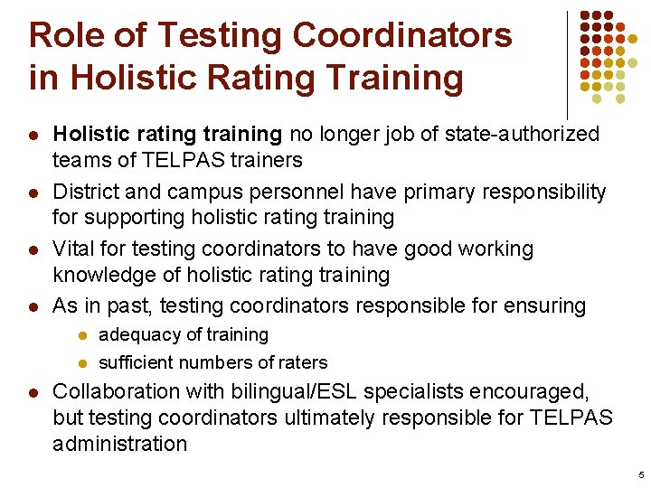 Role of Testing Coordinators in Holistic Rating Training l l Holistic rating training no