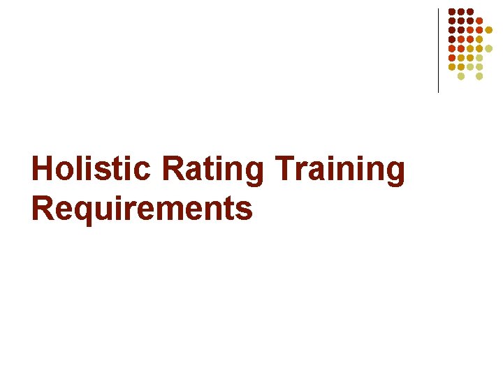 Holistic Rating Training Requirements 