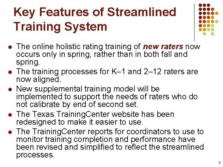 Key Features of Streamlined Training System l l l The online holistic rating training