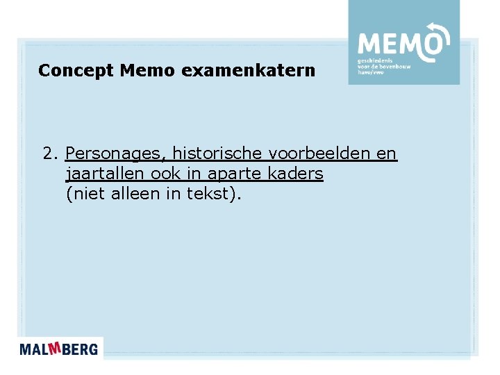 Concept Memo examenkatern 2. Personages, historische voorbeelden en jaartallen ook in aparte kaders (niet Concept Memo examenkatern 2. Personages, historische voorbeelden en jaartallen ook in aparte kaders (niet