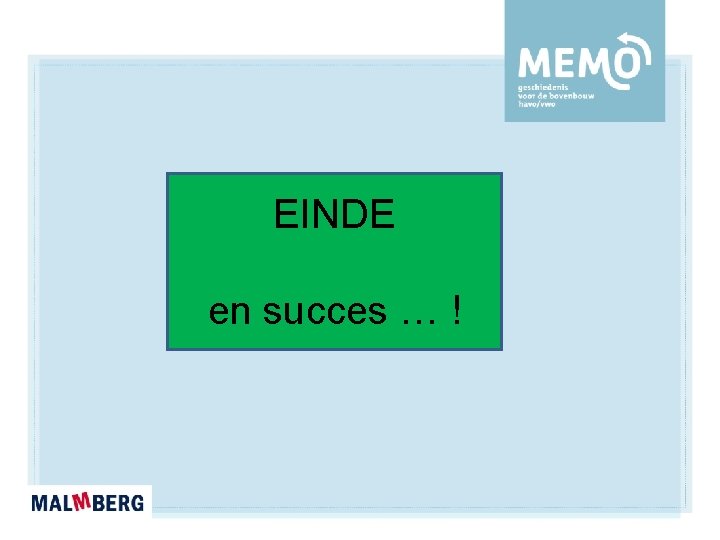 EINDE en succes … ! EINDE en succes … !