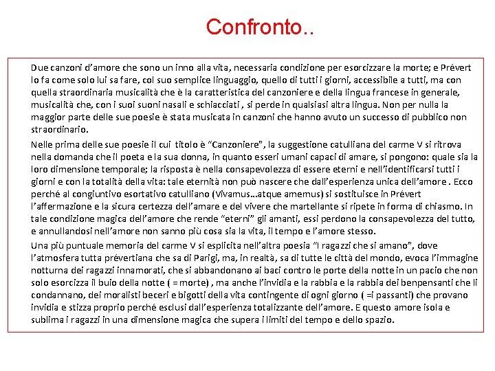 Confronto. . Due canzoni d’amore che sono un inno alla vita, necessaria condizione per