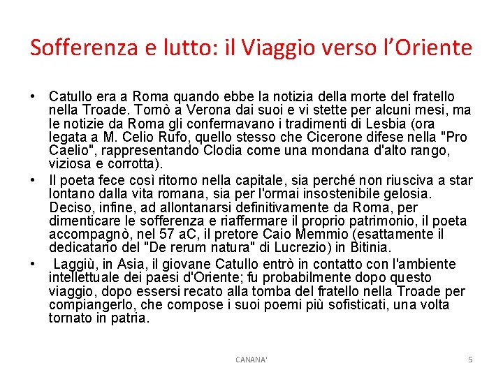 Sofferenza e lutto: il Viaggio verso l’Oriente • Catullo era a Roma quando ebbe