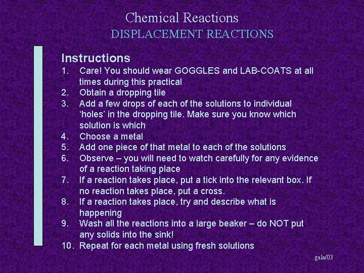 Chemical Reactions DISPLACEMENT REACTIONS Instructions 1. Care! You should wear GOGGLES and LAB-COATS at