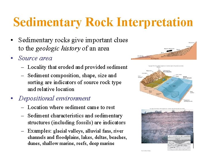 Sedimentary Rock Interpretation • Sedimentary rocks give important clues to the geologic history of