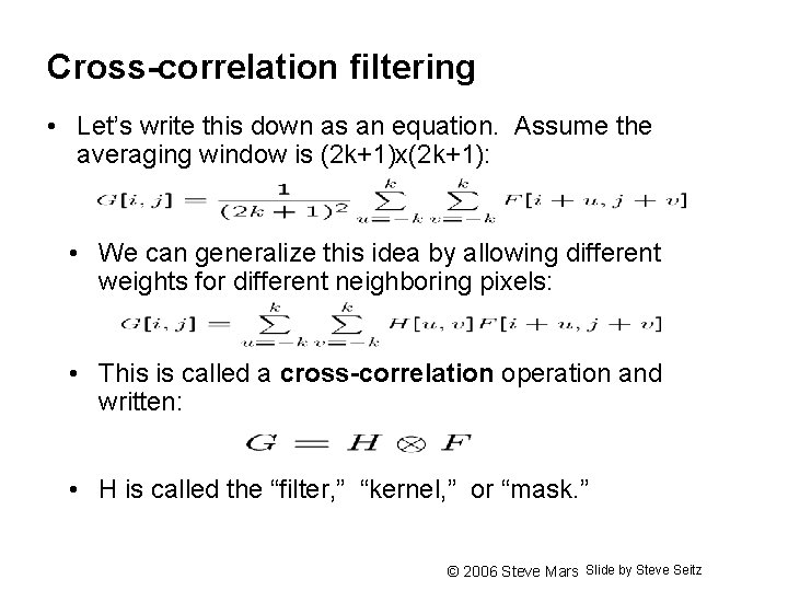 Cross-correlation filtering • Let’s write this down as an equation. Assume the averaging window