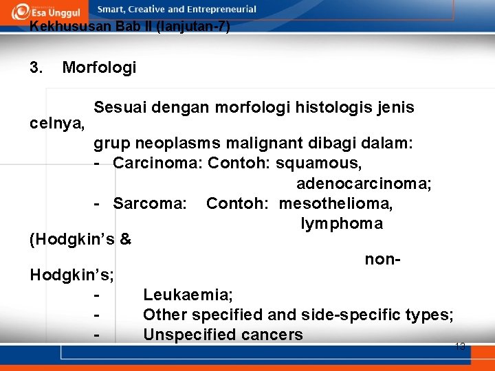 Kekhususan Bab II (lanjutan-7) 3. Morfologi celnya, Sesuai dengan morfologi histologis jenis grup neoplasms