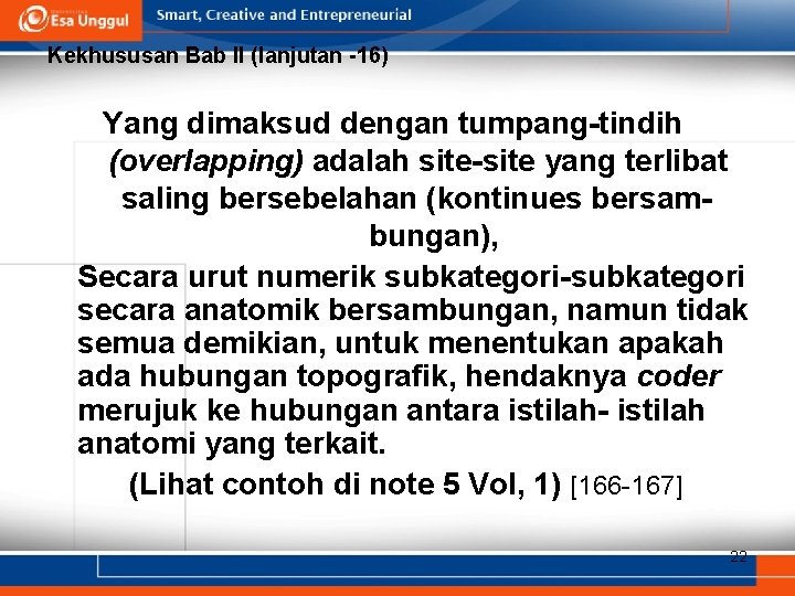 Kekhususan Bab II (lanjutan -16) Yang dimaksud dengan tumpang-tindih (overlapping) adalah site-site yang terlibat