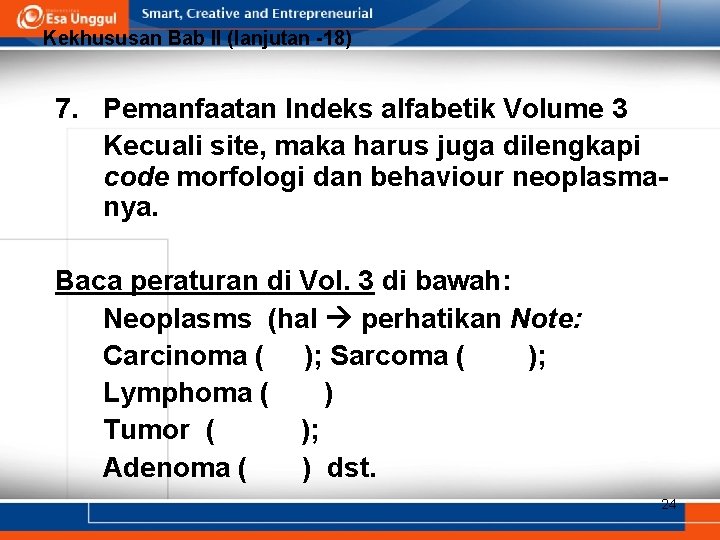 Kekhususan Bab II (lanjutan -18) 7. Pemanfaatan Indeks alfabetik Volume 3 Kecuali site, maka