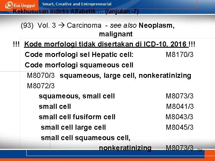 Kekhususan Indeks Alfabetik … (lanjutan -7) (93) Vol. 3 Carcinoma - see also Neoplasm,