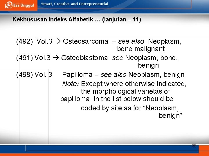 Kekhususan Indeks Alfabetik … (lanjutan – 11) (492) Vol. 3 Osteosarcoma – see also