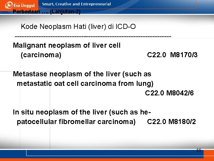 Perbedaan …. (Lanjutan-2) Kode Neoplasm Hati (liver) di ICD-O ---------------------------------Malignant neoplasm of liver cell
