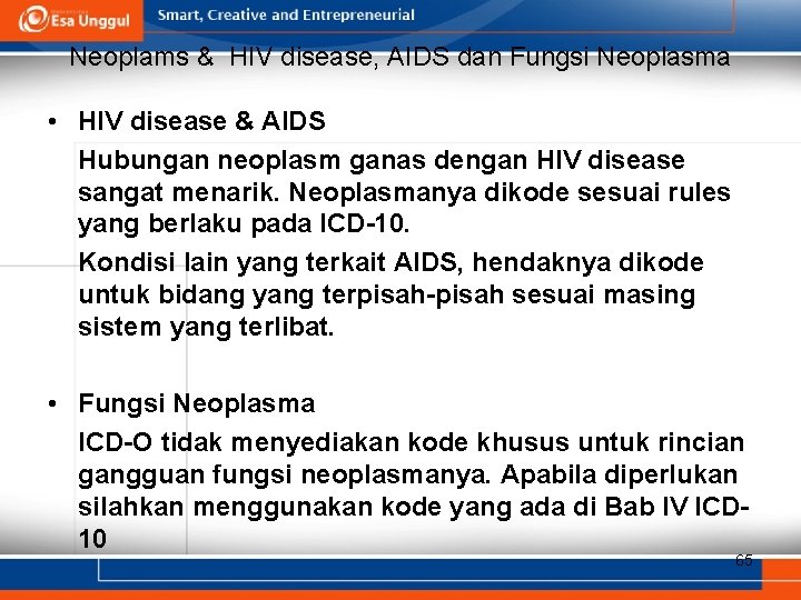 Neoplams & HIV disease, AIDS dan Fungsi Neoplasma • HIV disease & AIDS Hubungan