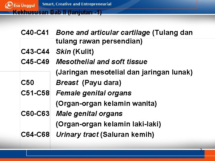 Kekhususan Bab II (lanjutan -1) C 40 -C 41 Bone and articular cartilage (Tulang