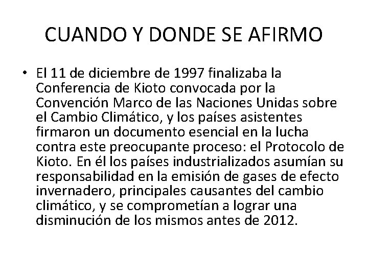 CUANDO Y DONDE SE AFIRMO • El 11 de diciembre de 1997 finalizaba la