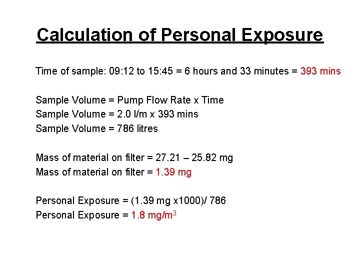 Calculation of Personal Exposure Time of sample: 09: 12 to 15: 45 = 6