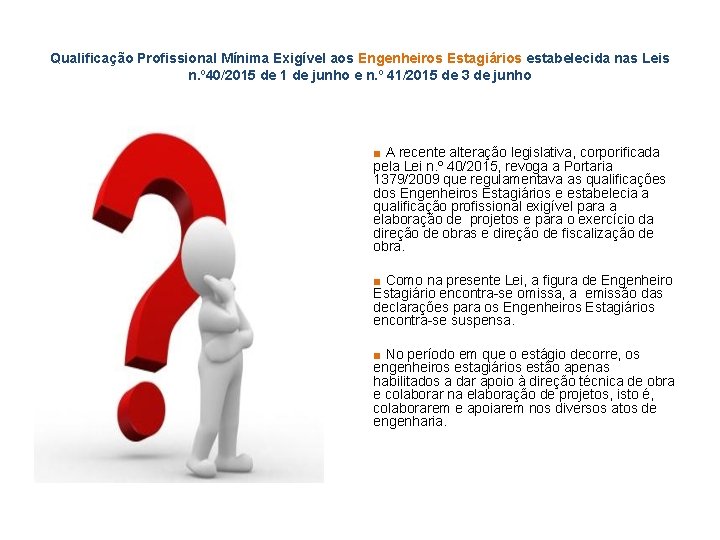 Qualificação Profissional Mínima Exigível aos Engenheiros Estagiários estabelecida nas Leis n. º 40/2015 de