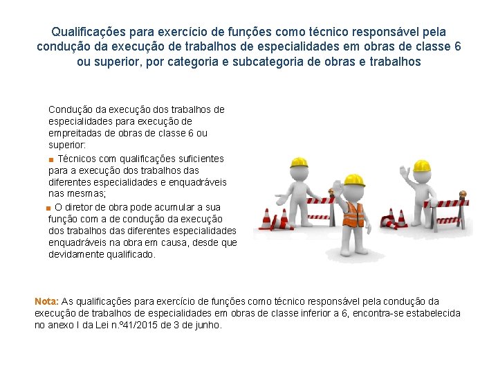 Qualificações para exercício de funções como técnico responsável pela condução da execução de trabalhos