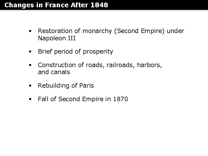 Changes in France After 1848 • Restoration of monarchy (Second Empire) under Napoleon III