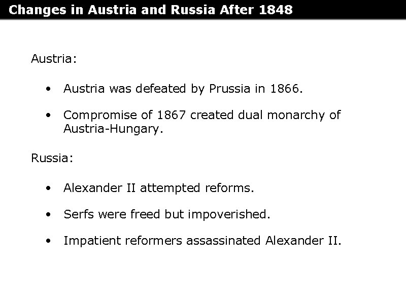 Changes in Austria and Russia After 1848 Austria: • Austria was defeated by Prussia