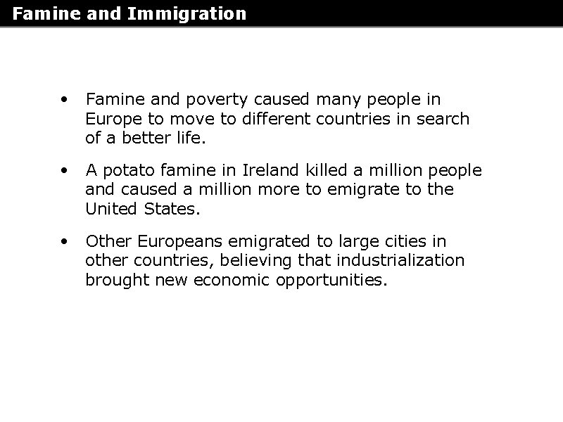 Famine and Immigration • Famine and poverty caused many people in Europe to move