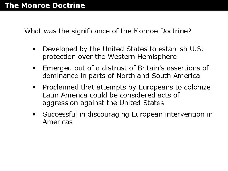 The Monroe Doctrine What was the significance of the Monroe Doctrine? • Developed by