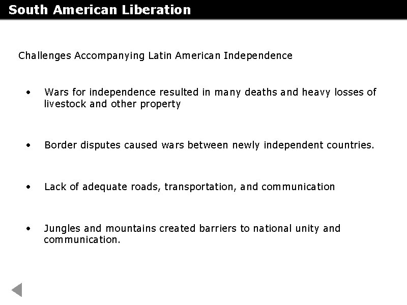 South American Liberation Challenges Accompanying Latin American Independence • Wars for independence resulted in