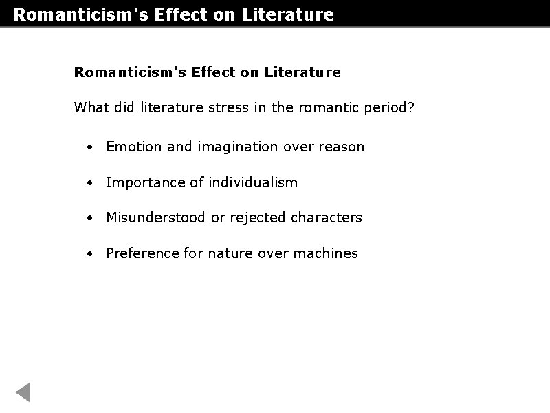 Romanticism's Effect on Literature What did literature stress in the romantic period? • Emotion