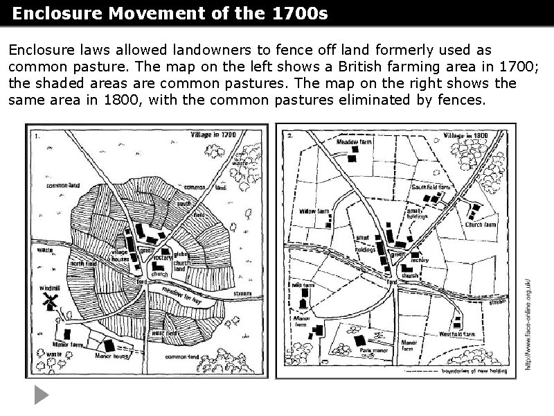 Enclosure Movement of the 1700 s Enclosure laws allowed landowners to fence off land