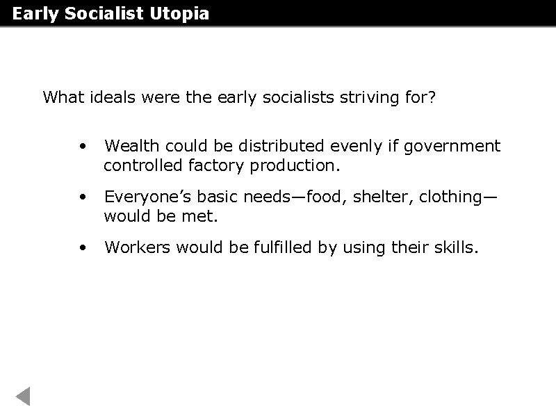 Early Socialist Utopia What ideals were the early socialists striving for? • Wealth could