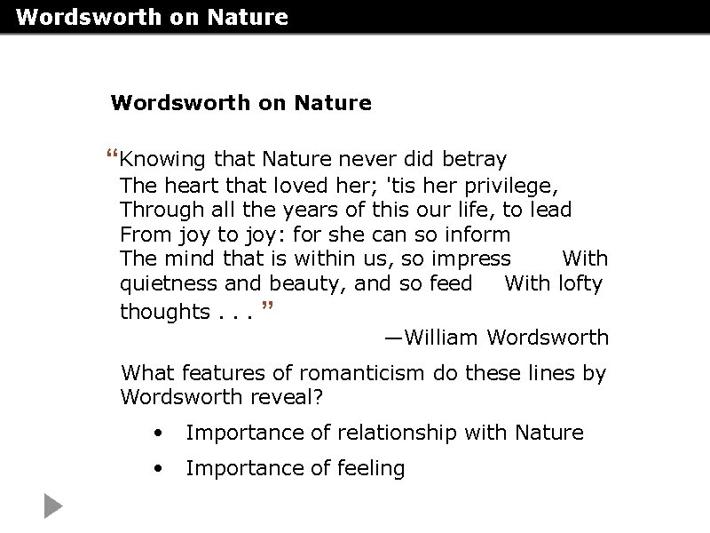 Wordsworth on Nature “Knowing that Nature never did betray The heart that loved her;