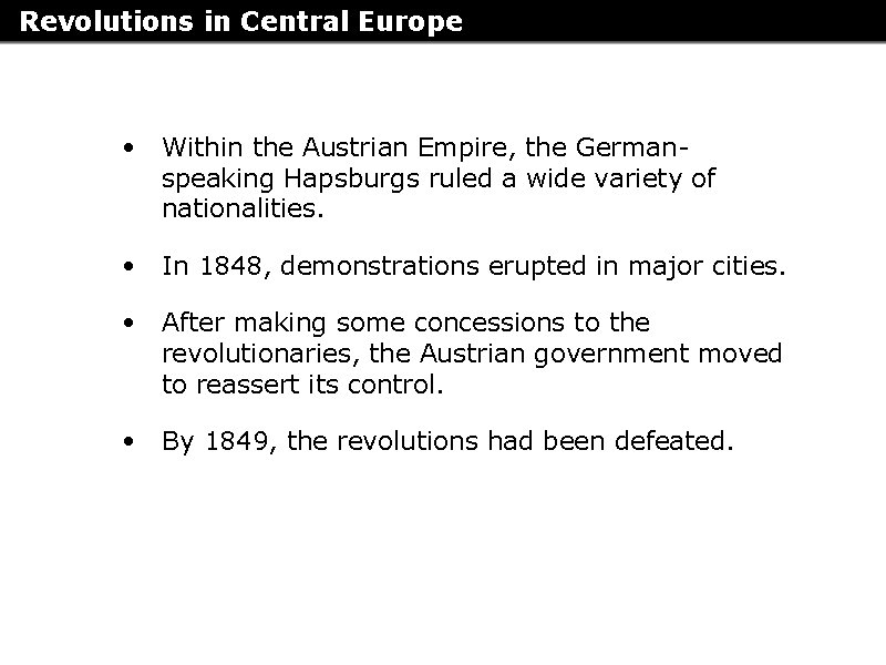 Revolutions in Central Europe • Within the Austrian Empire, the Germanspeaking Hapsburgs ruled a