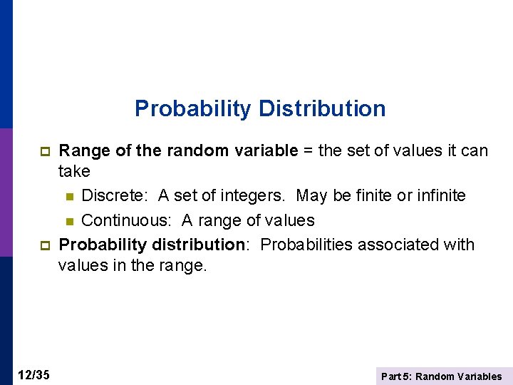 Probability Distribution p p 12/35 Range of the random variable = the set of