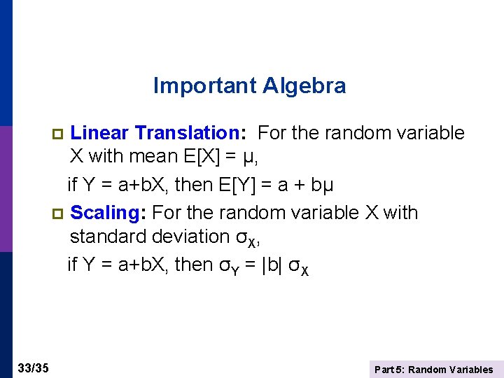 Important Algebra Linear Translation: For the random variable X with mean E[X] = μ,