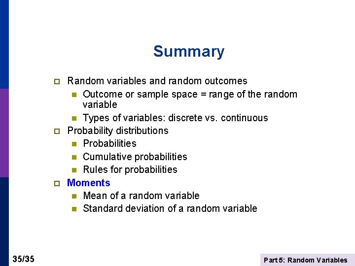 Summary p p p 35/35 Random variables and random outcomes n Outcome or sample