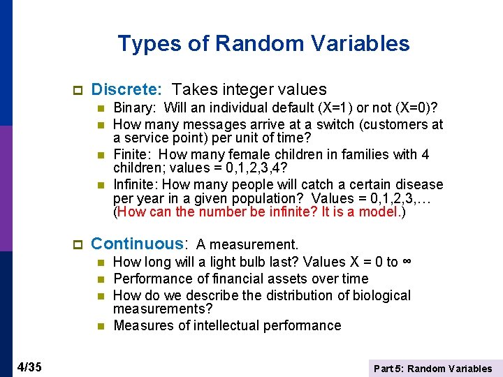 Types of Random Variables p Discrete: Takes integer values n n p Continuous: A