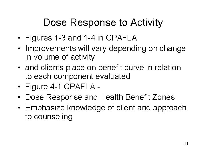 Dose Response to Activity • Figures 1 -3 and 1 -4 in CPAFLA •