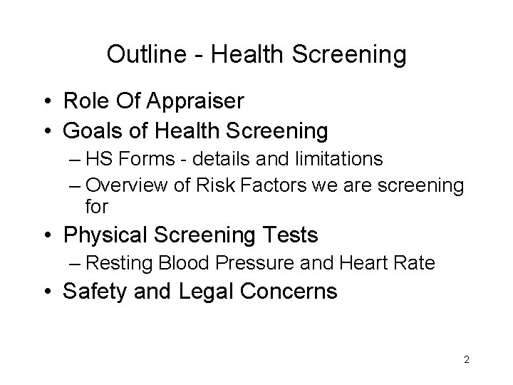 Outline - Health Screening • Role Of Appraiser • Goals of Health Screening – Outline - Health Screening • Role Of Appraiser • Goals of Health Screening –