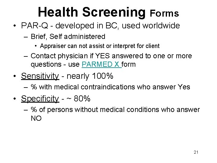 Health Screening Forms • PAR-Q - developed in BC, used worldwide – Brief, Self