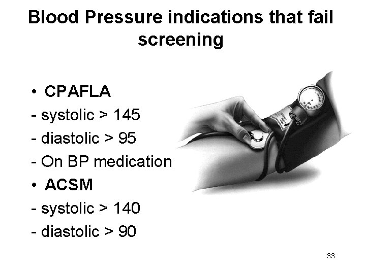 Blood Pressure indications that fail screening • CPAFLA - systolic > 145 - diastolic