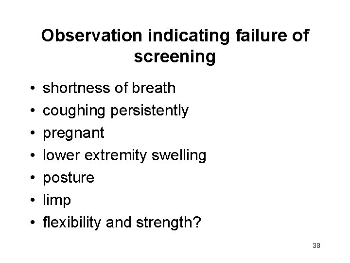 Observation indicating failure of screening • • shortness of breath coughing persistently pregnant lower Observation indicating failure of screening • • shortness of breath coughing persistently pregnant lower