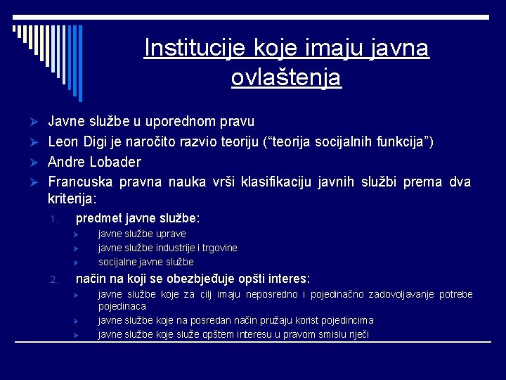 Institucije koje imaju javna ovlaštenja Ø Javne službe u uporednom pravu Ø Leon Digi