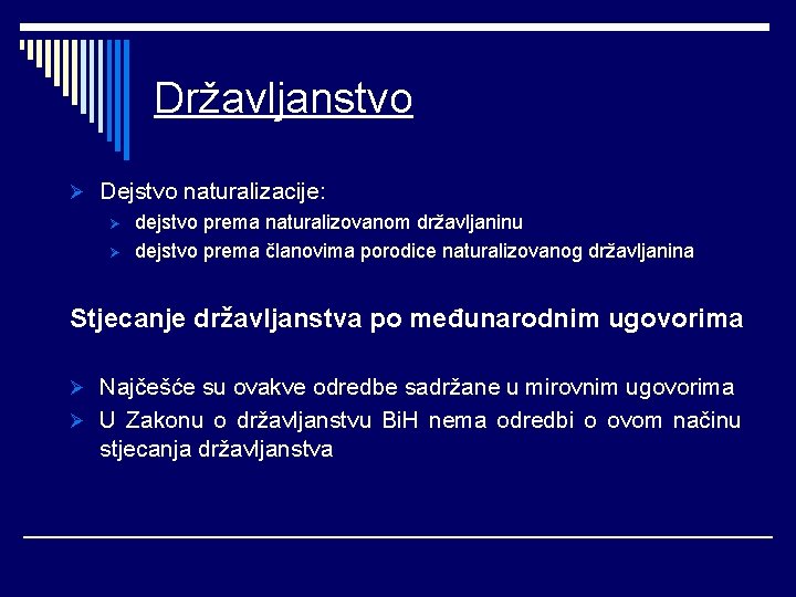 Državljanstvo Ø Dejstvo naturalizacije: Ø dejstvo prema naturalizovanom državljaninu Ø dejstvo prema članovima porodice Državljanstvo Ø Dejstvo naturalizacije: Ø dejstvo prema naturalizovanom državljaninu Ø dejstvo prema članovima porodice