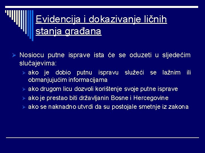 Evidencija i dokazivanje ličnih stanja građana Ø Nosiocu putne isprave ista će se oduzeti