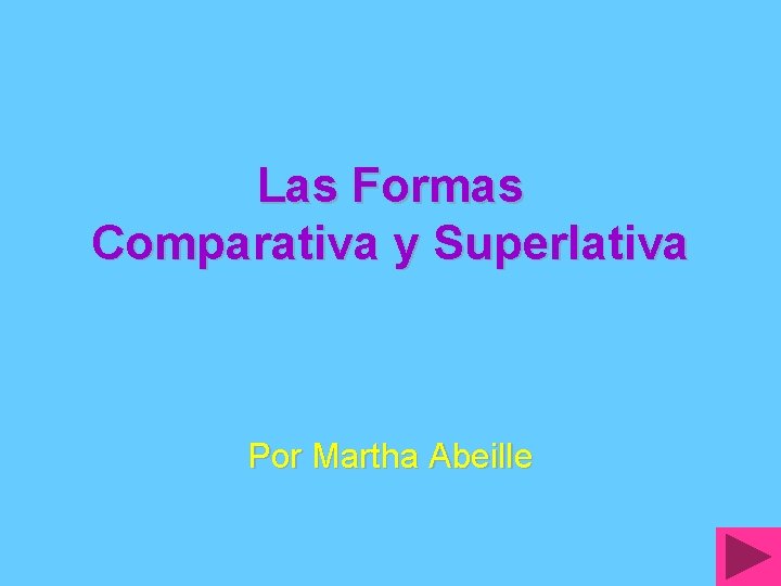 Las Formas Comparativa y Superlativa Por Martha Abeille 