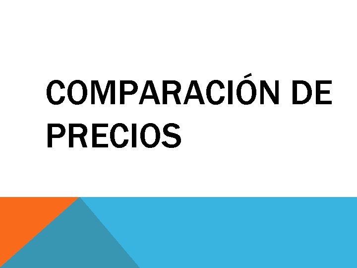 COMPARACIÓN DE PRECIOS 